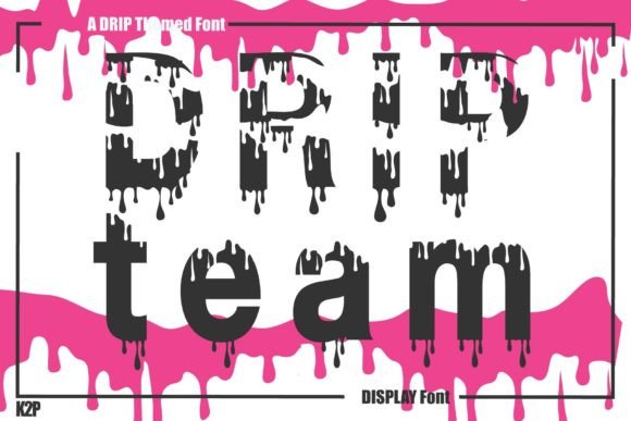 Drip Team: A Playful Display Font for Modern Editorial Moments