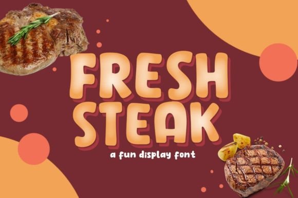 Fresh Steak Font: Playful Display Type for Handmade Labels & Printables